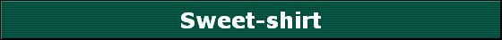 Sweet-shirt